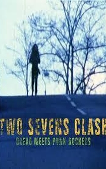 Poster Two Sevens Clash: Dread Meets Punk Rockers