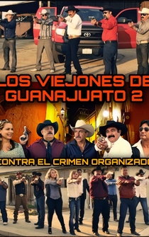 Poster Los Viejones De Guanajuato 2: Contra El Crimen Organizado