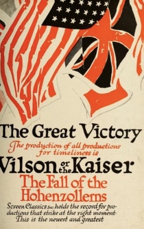 Poster The Great Victory, Wilson or the Kaiser? The Fall of the Hohenzollerns