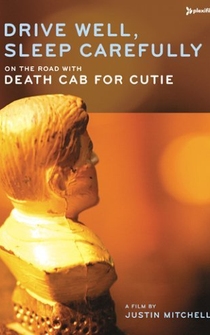 Poster Drive Well, Sleep Carefully: On the Road with Death Cab for Cutie