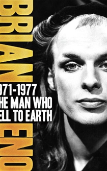 Poster Brian Eno: 1971-1977 - The Man Who Fell to Earth