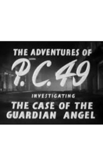 Poster The Adventures of P.C. 49: Investigating the Case of the Guardian Angel