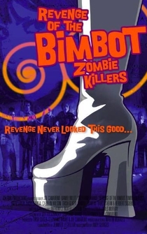 Poster Revenge of the Bimbot Zombie Killers