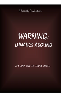 Poster Warning: Lunatics Abound