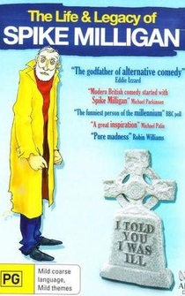 Poster I Told You I Was Ill: The Life and Legacy of Spike Milligan