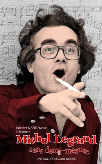 Poster Michel Legrand: Sans demi-mesure