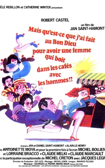 Poster Mais qu'est-ce que j'ai fait au Bon Dieu pour avoir une femme qui boit dans les cafés avec les hommes?