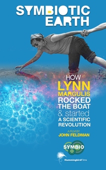 Poster Symbiotic Earth: How Lynn Margulis rocked the boat and started a scientific revolution