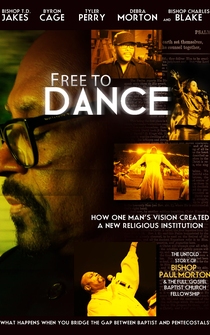 Poster Free to Dance the Bishop Paul S. Morton and Full Gospel Baptist Fellowship Story