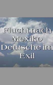 Poster Flucht nach Mexiko - Deutsche im Exil