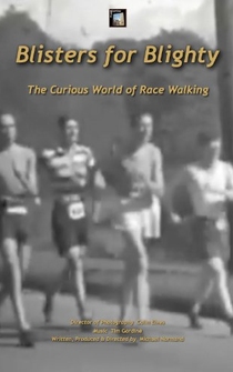 Poster Blisters for Blighty: The Curious World of Race Walking