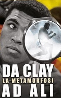 Poster Da Clay ad Alì - La metamorfosi