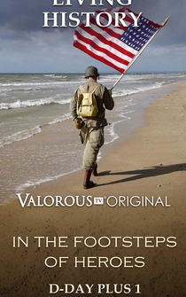 Poster Living History - In the Footsteps of Heroes: D-Day Plus One - Part Two