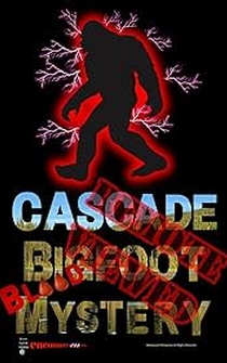 Poster Cascade Bigfoot Blood Mystery Remote Viewed