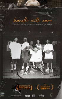 Poster Handle with Care: The Legend of the Notic Streetball Crew