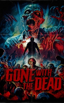 Poster Gone with the Dead the Movie