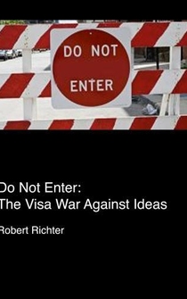 Poster Do Not Enter: The Visa War Against Ideas