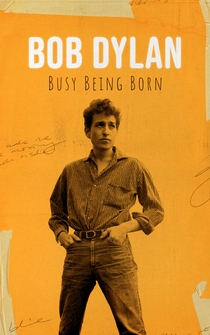 Poster Bob Dylan: Busy Being Born