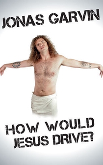 Poster Jonas Garvin: How Would Jesus Drive?