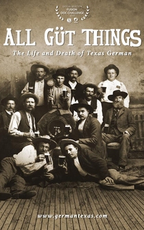 Poster All Güt Things: The Life and Death of Texas German