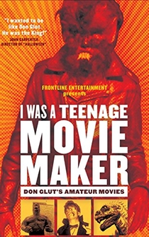 Poster I Was a Teenage Movie Maker: Don Glut's Amateur Movies