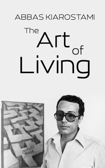 Poster Abbas Kiarostami: The Art of Living