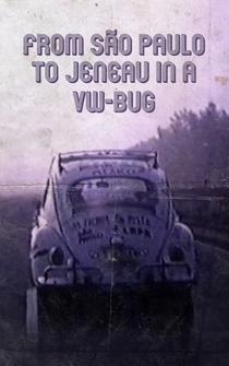 Poster From Sao Paulo to Juneau, in a VW Bug