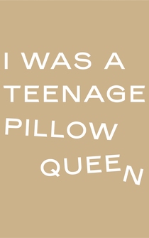 Poster I Was A Teenage Pillow Queen