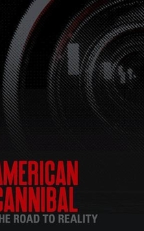 Poster American Cannibal: The Road to Reality