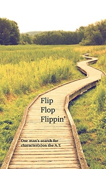 Poster "Flip Flop Flippin': One man's search for character(s) on the A.T."