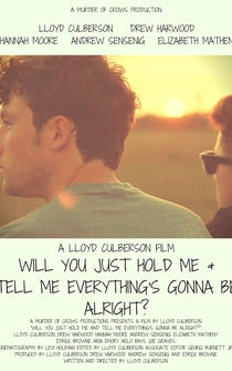 Poster Will You Just Hold Me & Tell Me Everything's Gonna Be Alright?