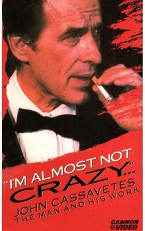 Poster I'm Almost Not Crazy: John Cassavetes - the Man and His Work