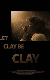 Poster Let Clay Be Clay