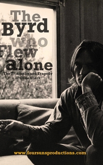 Poster The Byrd Who Flew Alone: The Triumphs and Tragedy of Gene Clark