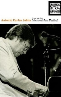 Poster Antonio Carlos Jobim: Live at the Montreal Jazz Festival