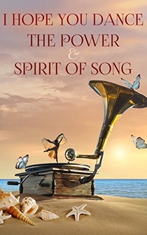 Poster I Hope You Dance: The Power and Spirit of Song