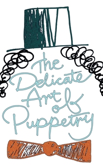 Poster The Delicate Art of Puppetry