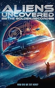 Poster Aliens Uncovered: The Golden Record