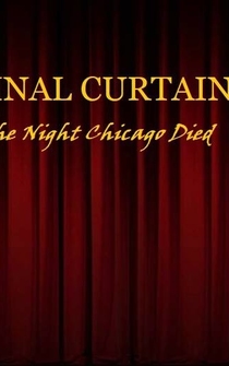 Poster Final Curtain Part 19: The Night Chicago Die