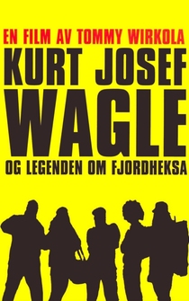 Poster Kurt Josef Wagle og legenden om Fjordheksa