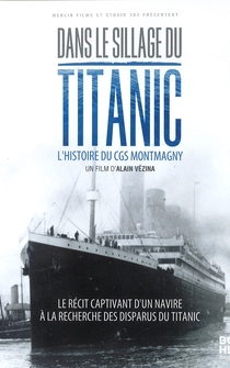 Poster Dans le sillage du Titanic: l'histoire du CGS Montmagny