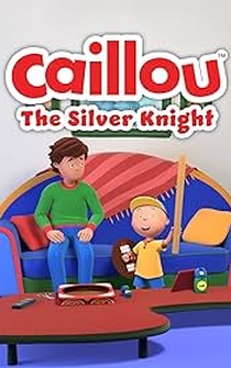 Poster Caillou: The Silver Knight