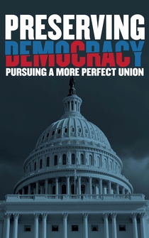 Poster Preserving Democracy: Pursuing a More Perfect Union