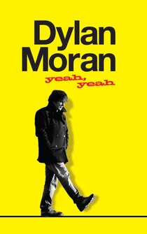 Poster Dylan Moran: Yeah, Yeah