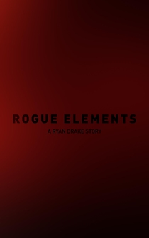 Poster Rogue Elements: A Ryan Drake Story