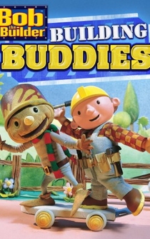 Poster Bob The Builder: Building Buddies