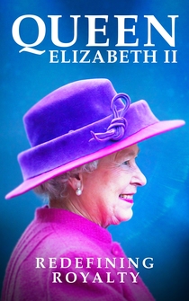 Poster Queen Elizabeth II: Redefining Royalty