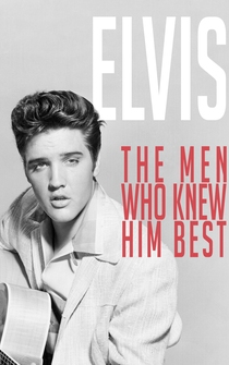 Poster Elvis: The Men Who Knew Him Best