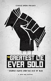 Poster The Greatest Lie Ever Sold: George Floyd and the Rise of BLM