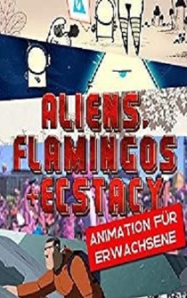 Poster Aliens, Flamingos & Ecstasy